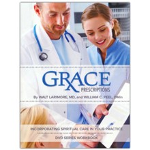 Grace Prescriptions Participant Manual (DVD series Workbook)