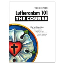 Lutheranism 101 - The Course, Third Edition