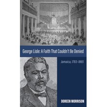 George Lisle: A Faith That Couldn't Be Denied: Jamaica, 1783-1865