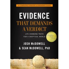 Evidence That Demands a Verdict: Life-Changing Truth for a Skeptical World