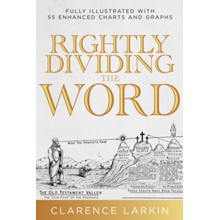 Rightly Dividing the Word: Fully Illustrated with 55 Enhanced Charts and Graphics