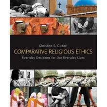 Comparative Religious Ethics: Everyday Decisions for Our Everyday Lives