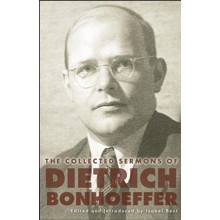 The Collected Sermons of Dietrich Bonhoeffer