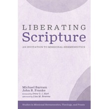 Liberating Scripture: An Invitation to Missional Hermeneutics