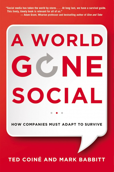 A World Gone Social: How Companies Must Adapt to Survive