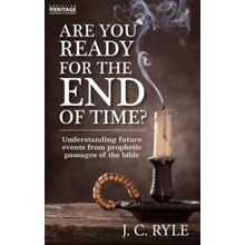 Are You Ready for the End of Time?: Understanding Future Events from Prophetic Passages of the Bible (Revised)