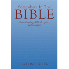 Somewhere in the Bible: Understanding Bible Scriptures and Creation