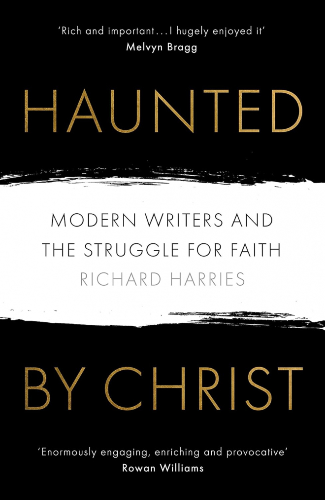 Haunted by Christ: Modern Writers and the Struggle for Faith