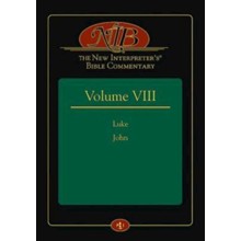 The New Interpreter's Bible Commentary Volume VIII: Luke, John