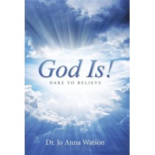 God Is!: Dare to Believe