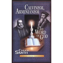 Calvinism, Arminianism, and the Word of God