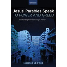 Jesus' Parables Speak to Power and Greed: Confronting Climate Change Denial