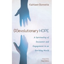 (R)evolutionary Hope: A Spirituality of Encounter and Engagement in an Evolving World