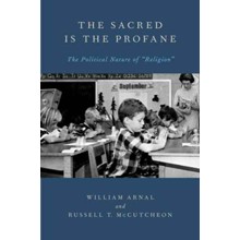 The Sacred Is the Profane: The Political Nature of Religion