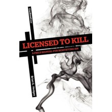 Licensed to Kill: A Field Manual for Mortifying Sin