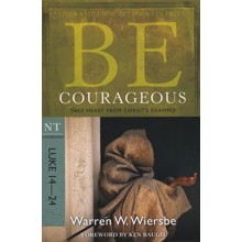 Be Courageous (Luke 14-24)