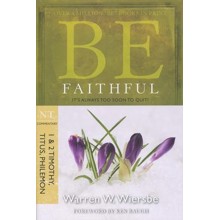 Be Faithful (1 & 2 Timothy-Philemon)