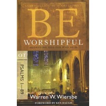 Be Worshipful (Psalms 1-89)