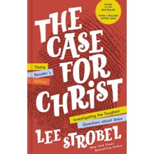 The Case for Christ Young Reader's Edition: Investigating the Toughest Questions about Jesus