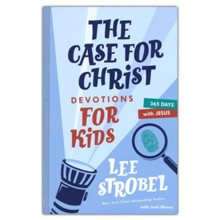 Case for Christ Devotions for Kids: 365 Days with Jesus