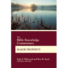 Bible Knowledge Commentary Major Prophets