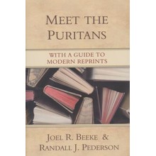 Meet the Puritans: With a Guide to Modern Reprints