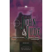The Epistles of John & Jude: Forgiveness, Love, and Courage - Twenty-first Century Biblical Commentary