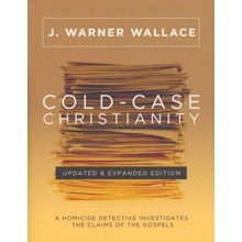 Cold-Case Christianity: A Homicide Detective Investigates the Claims of the Gospels / Revised edition