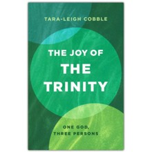 The Joy of the Trinity: One God, Three Persons