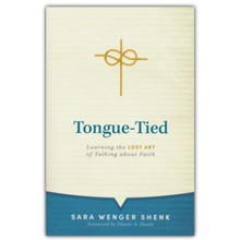 Tongue-tied: Learning the Lost Art of Talking About Faith