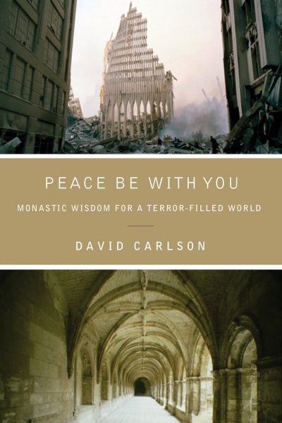 Peace Be with You: Monastic Wisdom for a Terror-Filled World