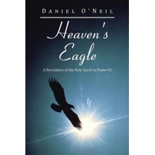 Heaven's Eagle: A Revelation of the Holy Spirit in Psalm 91