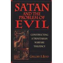 Satan & the Problem of Evil: Constructing a Trinitarian Warfare Theodicy