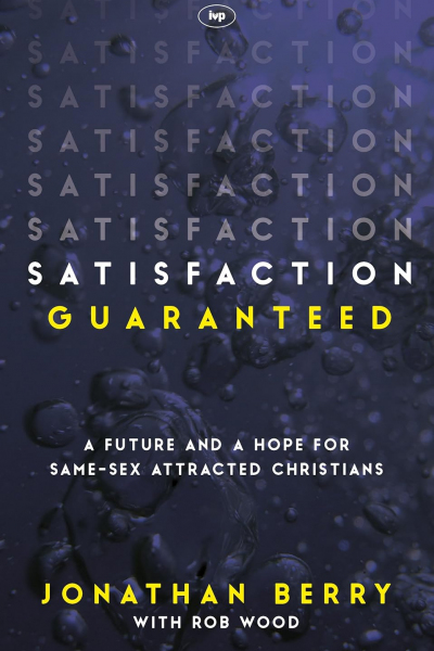 Satisfaction Guaranteed: A Future And A Hope For Same-Sex Attracted Christians