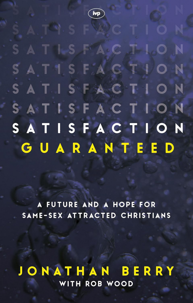 Satisfaction Guaranteed: A Future And A Hope For Same-Sex Attracted Christians