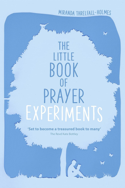 The Little Book of Prayer Experiments