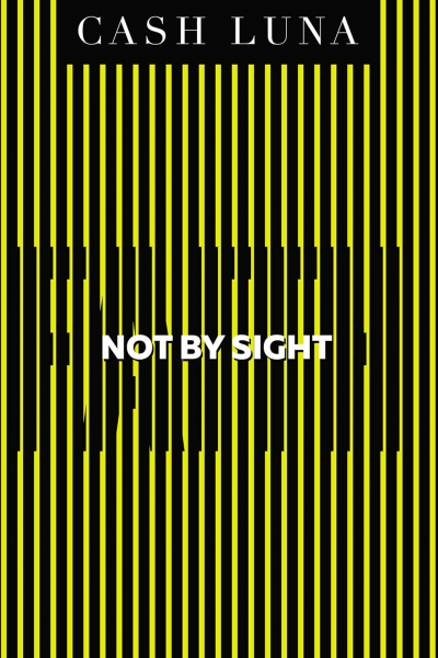 Not By Sight: Only Faith Opens Your Eyes