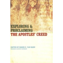 Exploring and Proclaiming the Apostles' Creed [WM. B. Eerdmans]