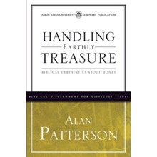 Handling Earthly Treasure: Biblical Certainties about Money