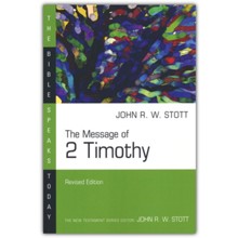 The Message of 2 Timothy, The Bible Speaks Today