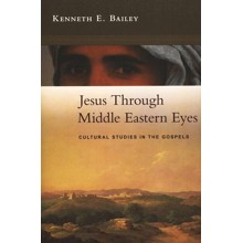 Jesus Through Middle Eastern Eyes: Cultural Studies in the Gospels