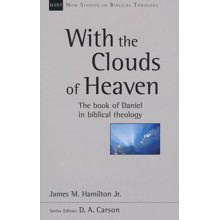With the Clouds of Heaven: The Book of Daniel in Biblical Theology