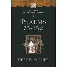 Psalms 73-150: Kidner Classic Commentaries