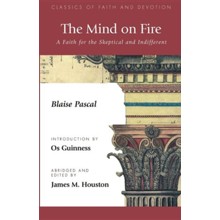 The Mind on Fire: A Faith for the Skeptical and Indifferent