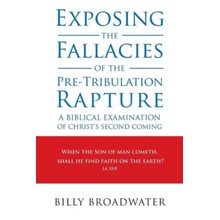 Exposing the Fallacies of the Pre-Tribulation Rapture: A Biblical Examination of Christ's Second Coming