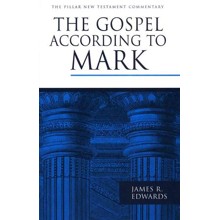 The Gospel According to Mark: Pillar New Testament Commentary [PNTC]