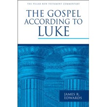 The Gospel According to Luke: Pillar New Testament Commentary [PNTC]