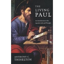 The Living Paul: An Introduction to the Apostle's Life and Thought