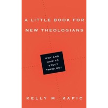 A Little Book for New Theologians: Why and How to Study Theology