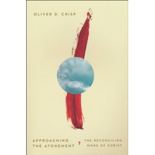 Approaching the Atonement: The Reconciling Work of Christ